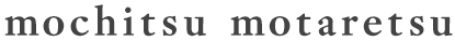 mochitsu motaretsu